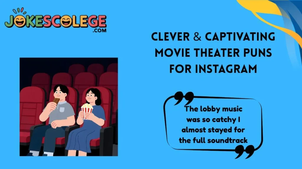 Clever & Captivating Movie Theater Puns for Instagram