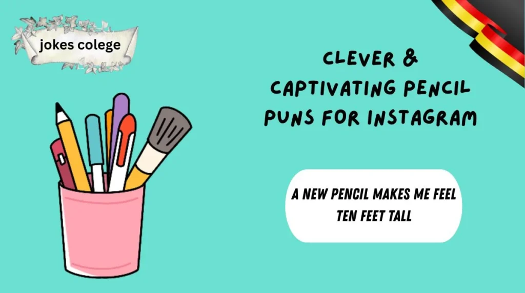 Clever & Captivating Pencil Puns for Instagram