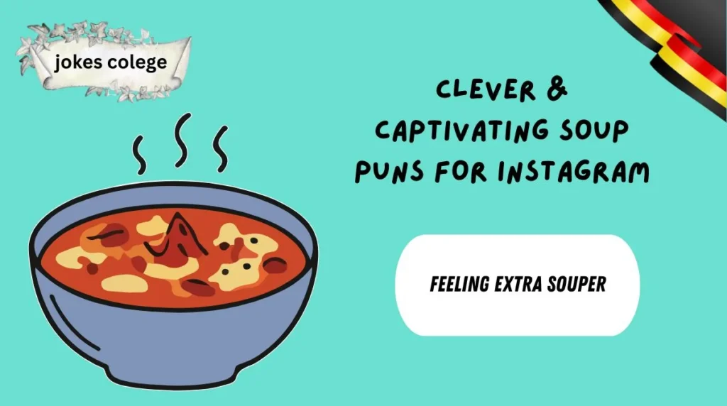 Clever & Captivating Soup Puns for Instagram