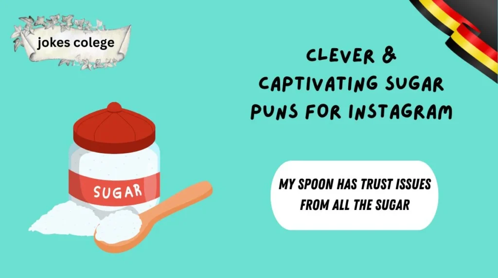 Clever & Captivating Sugar Puns for Instagram