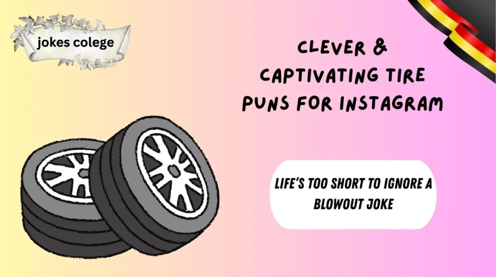 Clever & Captivating Tire Puns for Instagram