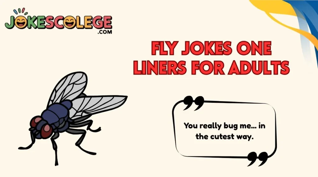 Fly Jokes One Liners for Adults