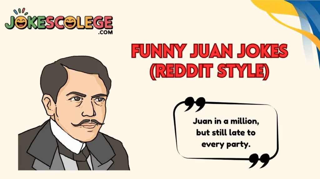 Funny Juan Jokes (Reddit Style)