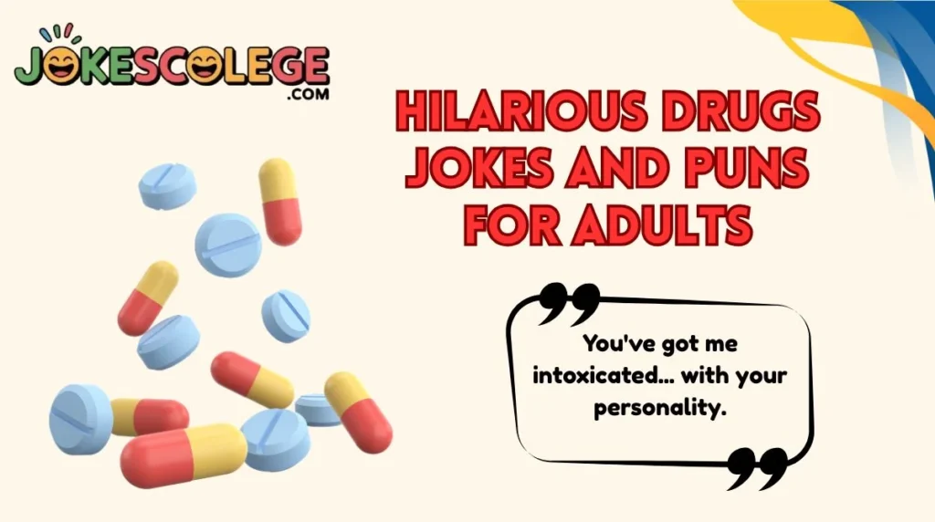 Hilarious Drugs Jokes and Puns for Adults