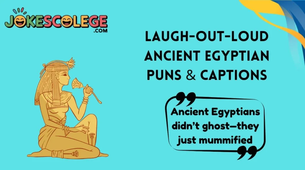 Laugh-Out-Loud Ancient Egyptian Puns & Captions