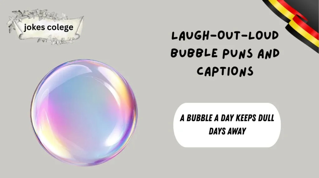 Laugh-Out-Loud Bubble Puns and Captions
