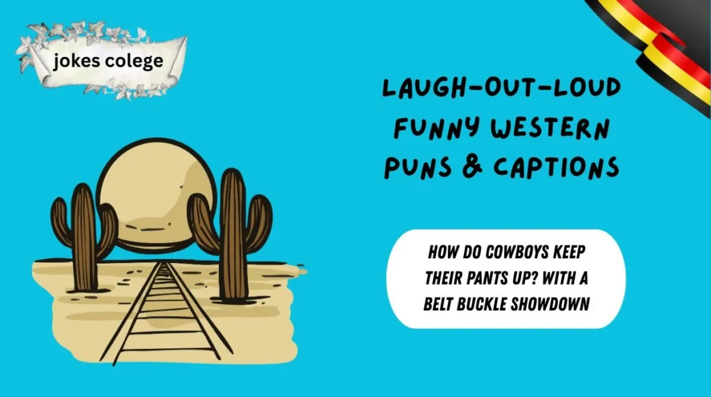 Laugh-Out-Loud Funny Western Puns & Captions