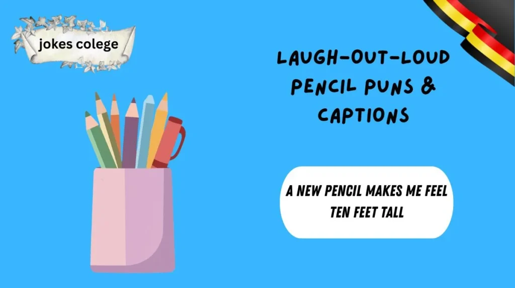 Laugh-Out-Loud Pencil Puns & Captions