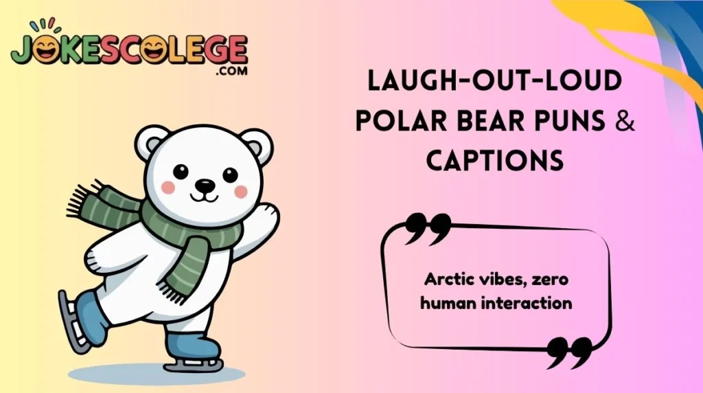 Laugh-Out-Loud Polar Bear Puns & Captions