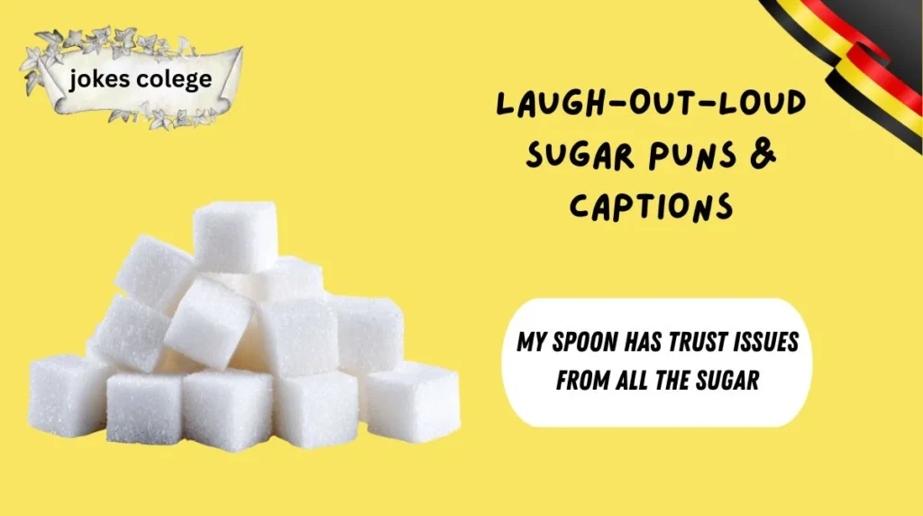 Laugh-Out-Loud Sugar Puns & Captions