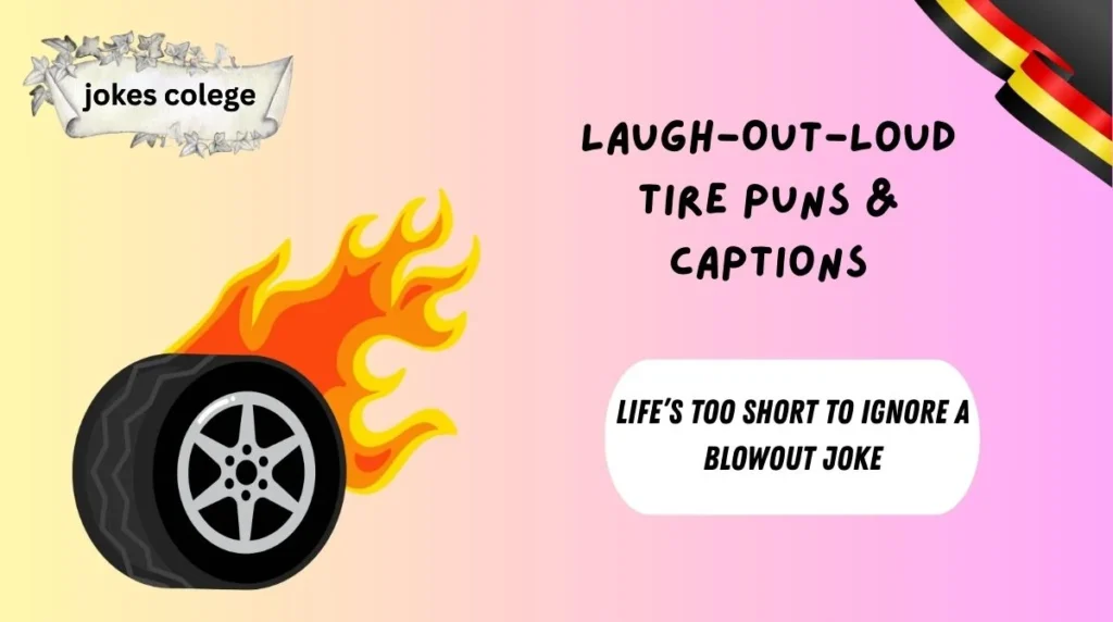 Laugh-Out-Loud Tire Puns & Captions