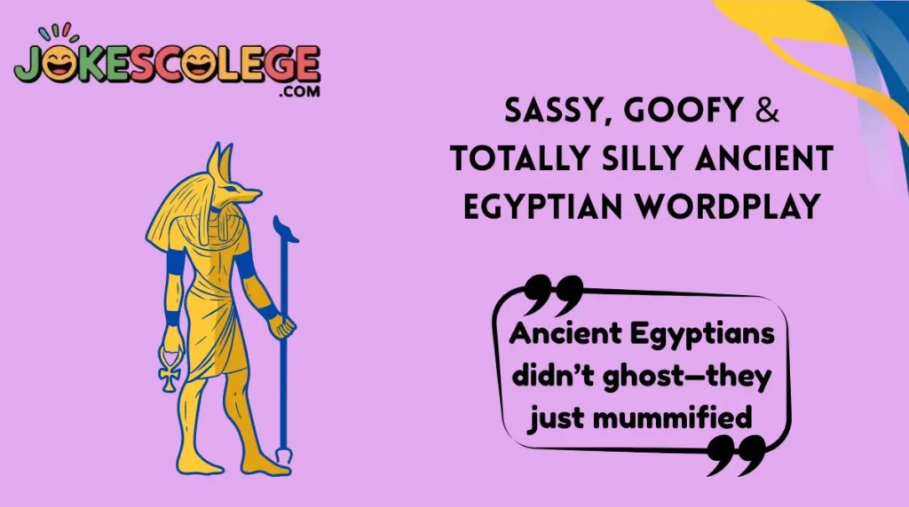 Sassy, Goofy & Totally Silly Ancient Egyptian Wordplay
