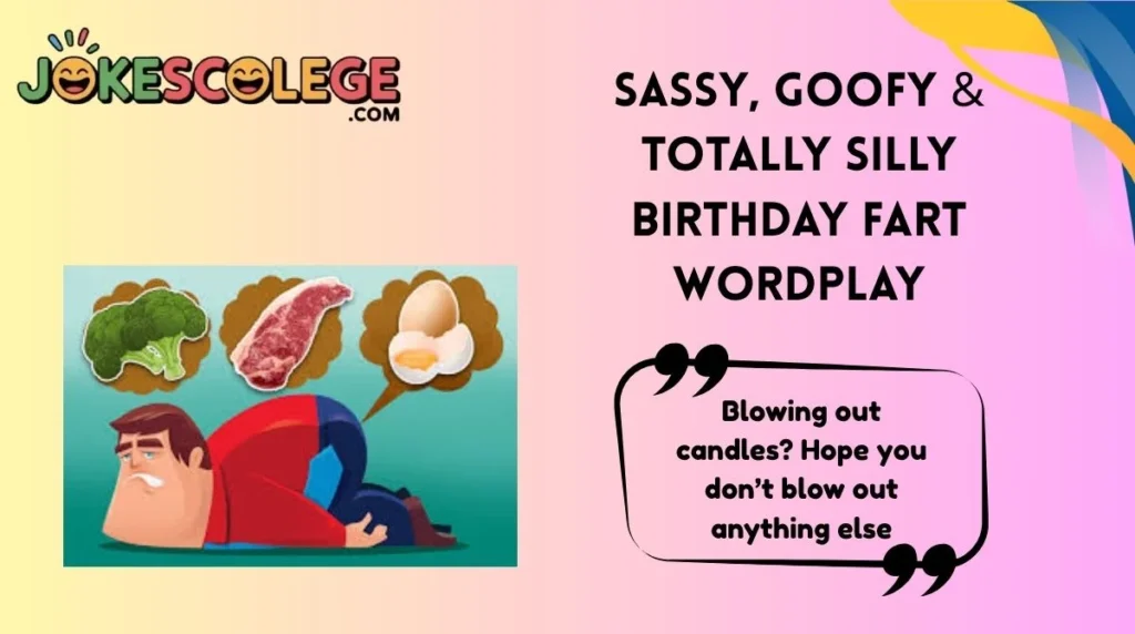 Sassy, Goofy & Totally Silly Birthday Fart Wordplay