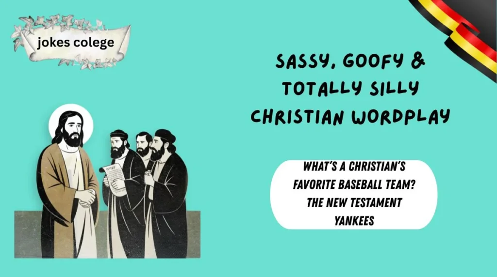 Sassy, Goofy & Totally Silly Christian Wordplay