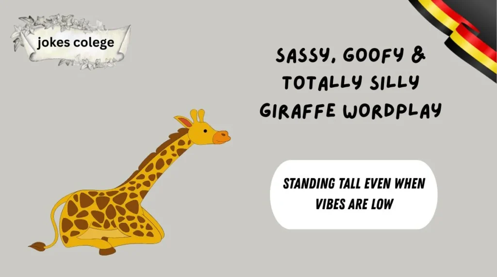 Sassy, Goofy & Totally Silly Giraffe Wordplay