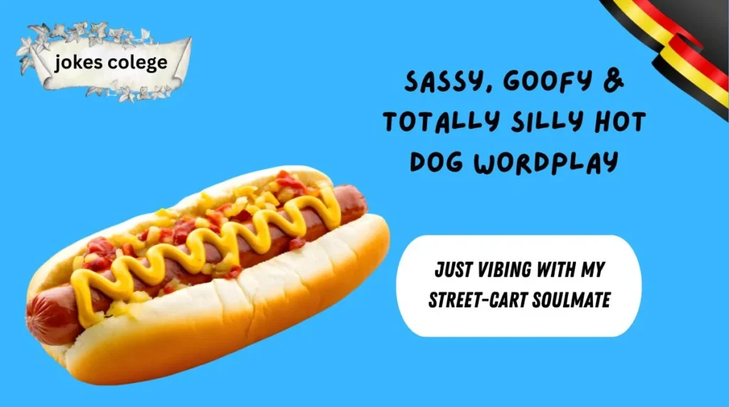 Sassy, Goofy & Totally Silly Hot Dog Wordplay