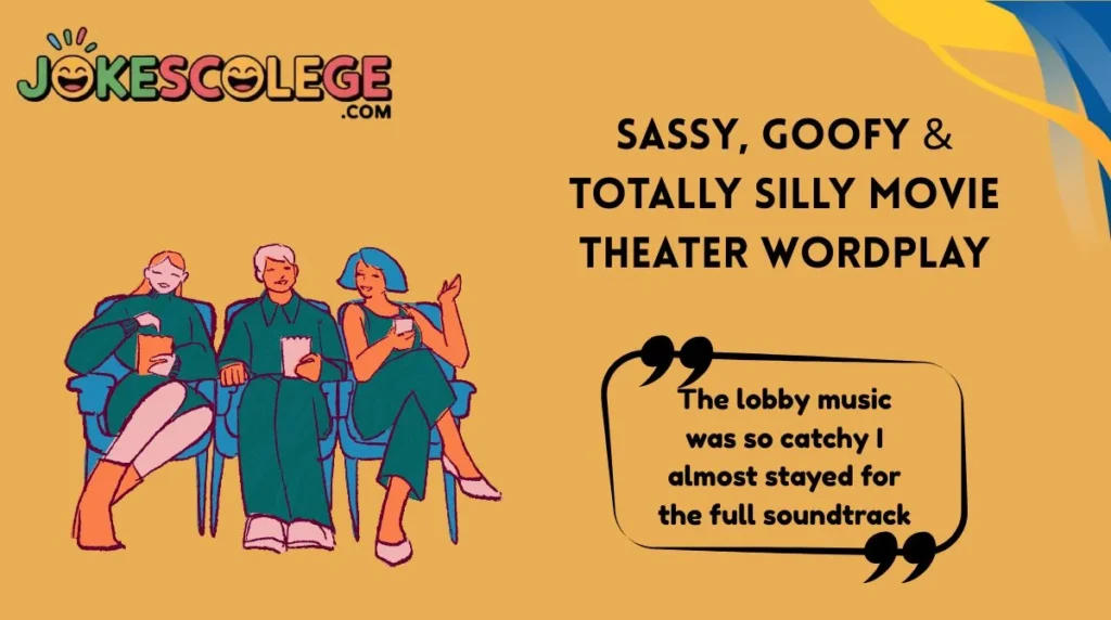 Sassy, Goofy & Totally Silly Movie Theater Wordplay
