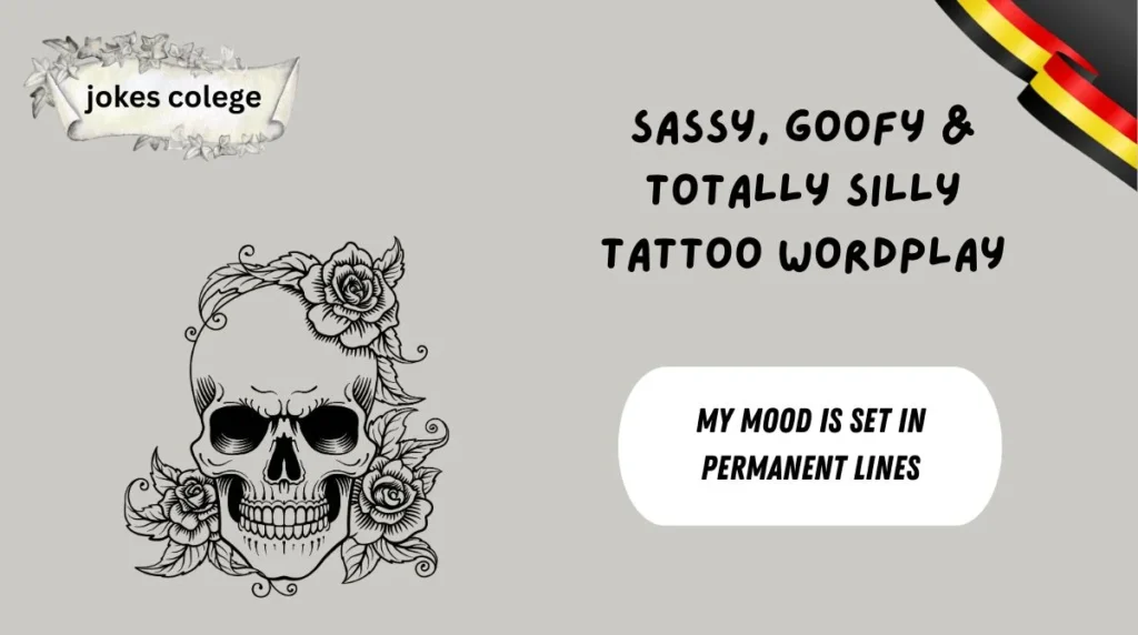 Sassy, Goofy & Totally Silly Tattoo Wordplay