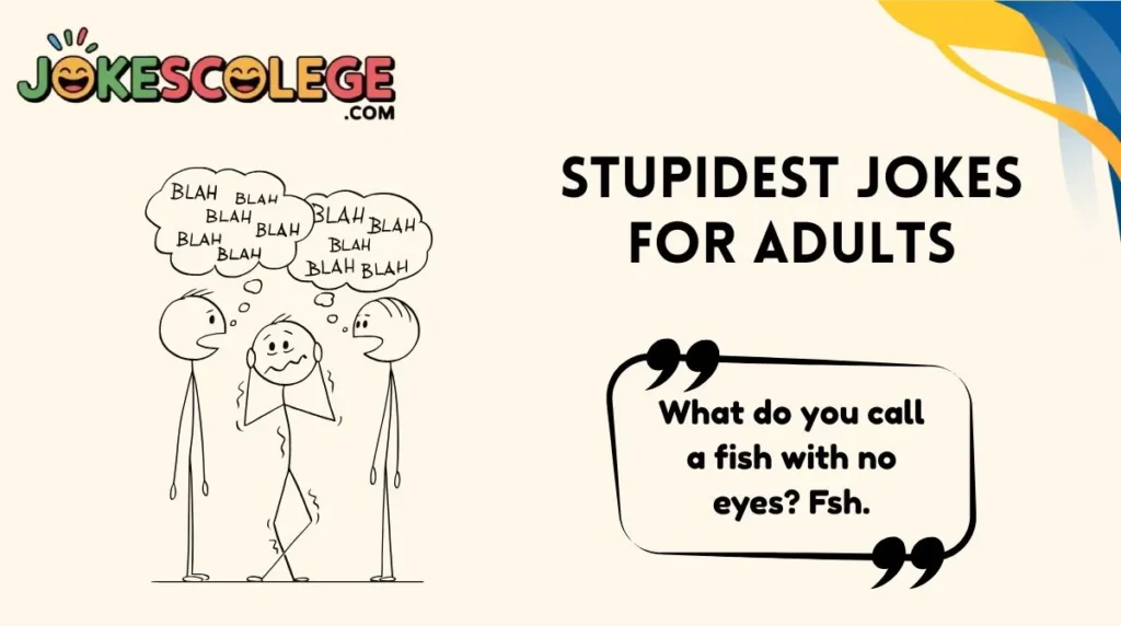 Stupidest Jokes for Adults