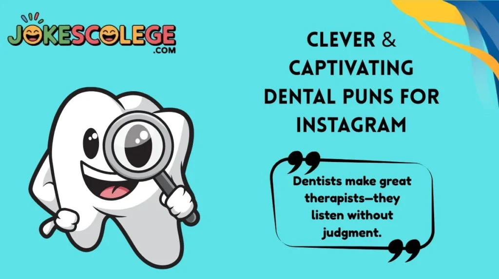 Clever & Captivating Dental Puns for Instagram