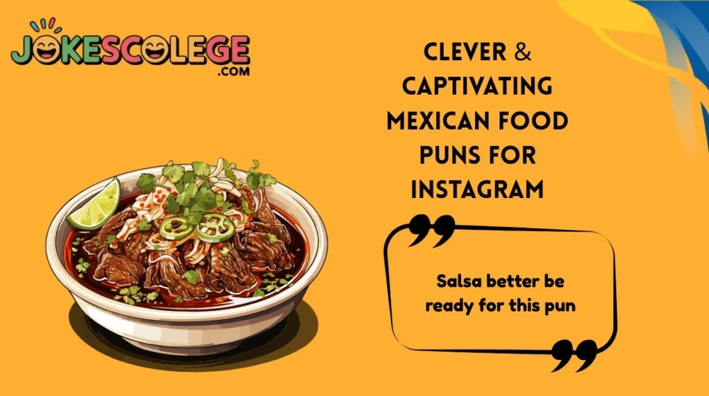 Clever & Captivating Mexican Food Puns for Instagram