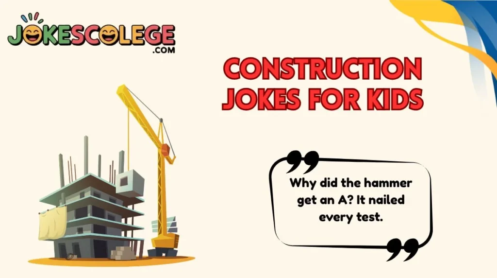 Construction Jokes for Kids