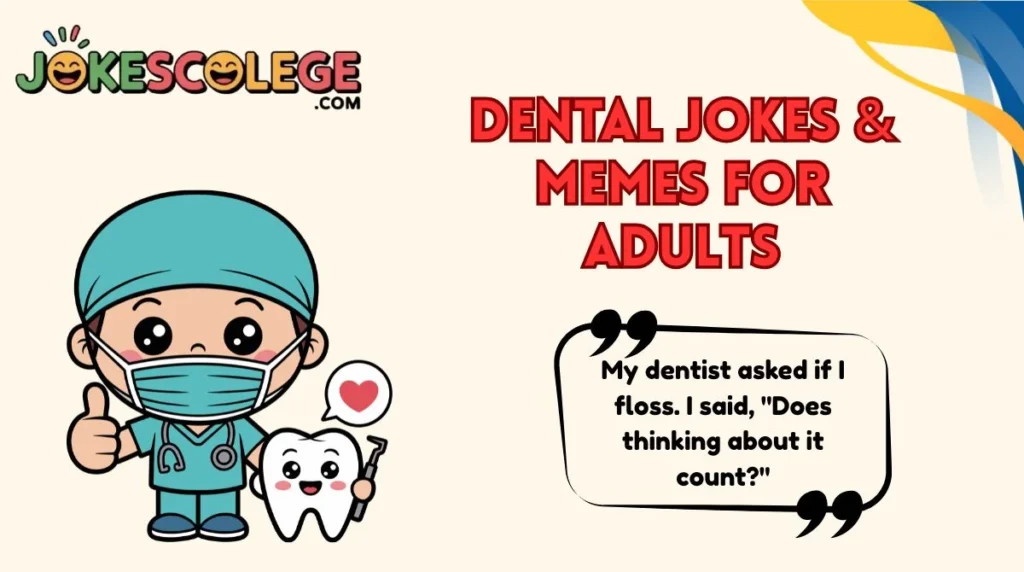 Dental Jokes & Memes for Adults