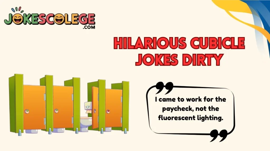 Hilarious Cubicle Jokes Dirty