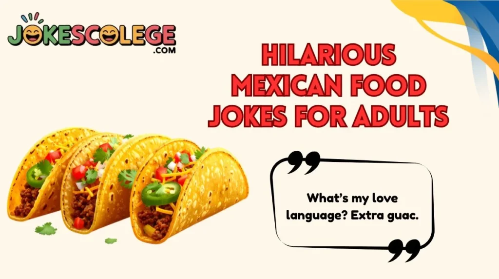 Hilarious Mexican Food Jokes for Adults