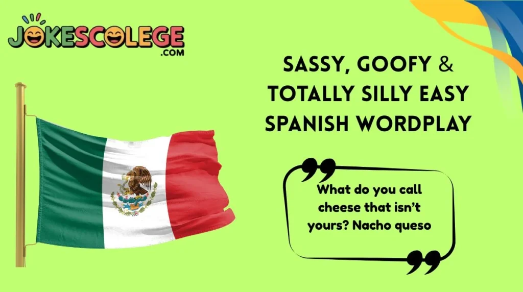 Sassy, Goofy & Totally Silly Easy Spanish Wordplay